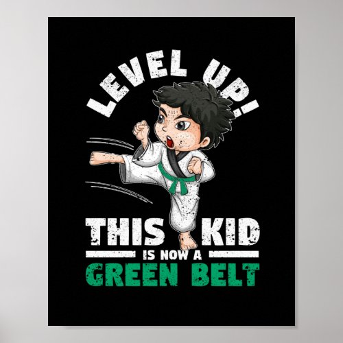 Level Up This Kid Is Now A Green Belt Karate Poster
