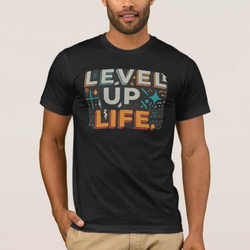 Level Up Your Life Multicolor T_Shirt Design Rain