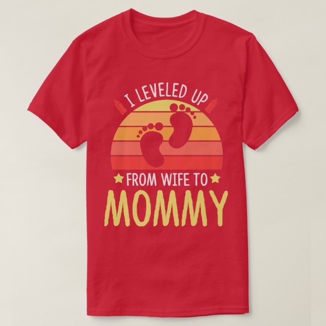 Leveled Up From Wife To Mommy Pregnant Future Mom  T-Shirt (Design Front)