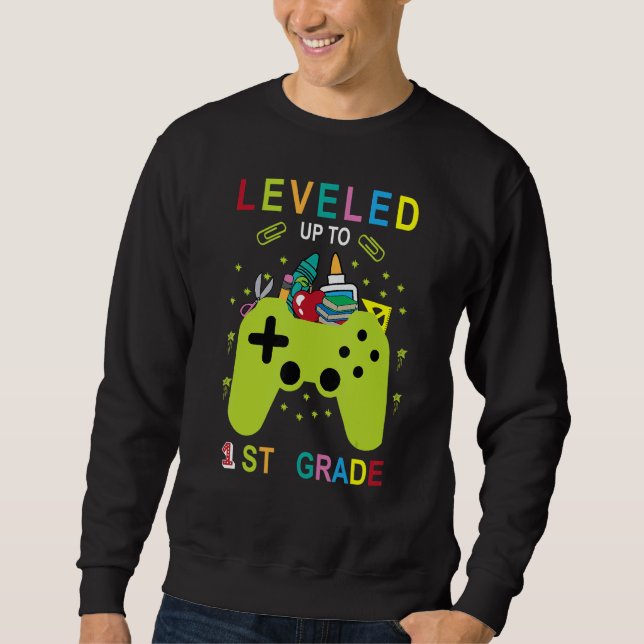 Leveled Up To 1st Grade Gamer Back To School First Sweatshirt (Front)
