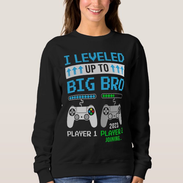 Leveled Up To Big Bro 2023 Cute Im Going To Be A B Sweatshirt (Front)