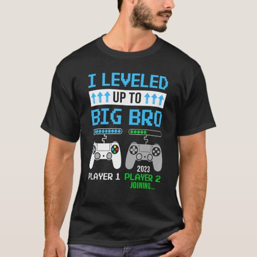 Leveled Up To Big Bro 2023 Cute Im Going To Be A B T_Shirt