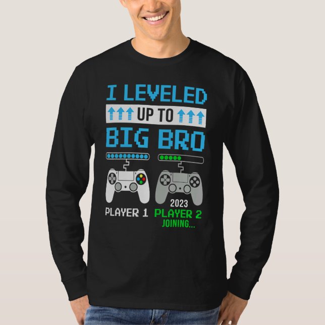 Leveled Up To Big Bro 2023 Cute Im Going To Be A B T-Shirt (Front)