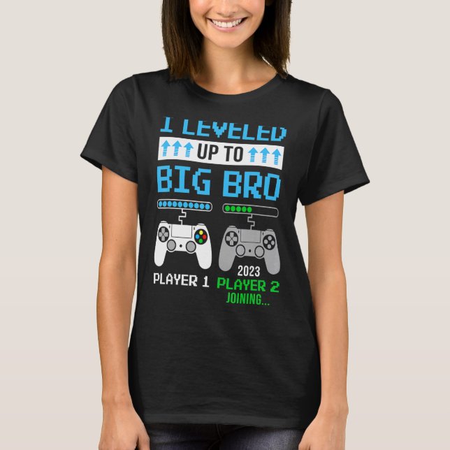 Leveled Up To Big Bro 2023 Cute Im Going To Be A B T-Shirt (Front)
