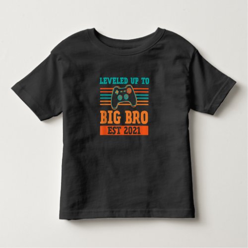 Leveled Up To Big Brother Est 2021 Promoted Toddler T_shirt