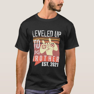 Leveled Up To Big Brother , Est 2021 T- T-Shirt