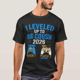 Leveled Up To Big Cousin 2026 Promoted To Future B T-Shirt