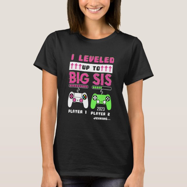 Leveled Up To Big Sister 2023 Cute Im Going To Be  T-Shirt (Front)