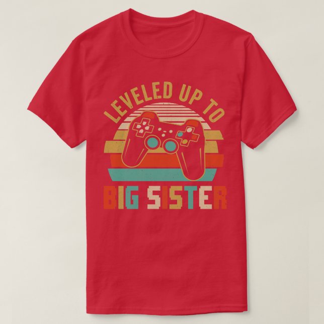 Leveled Up To Big Sister Baby Announcement For Wom T-Shirt (Design Front)