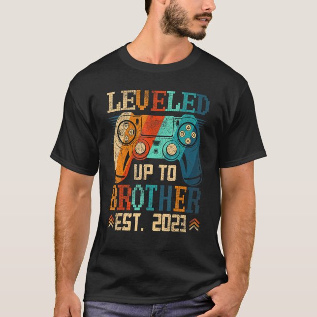 Leveled Up To Brother 2023  First Time Dad 2023 T-Shirt (Front)