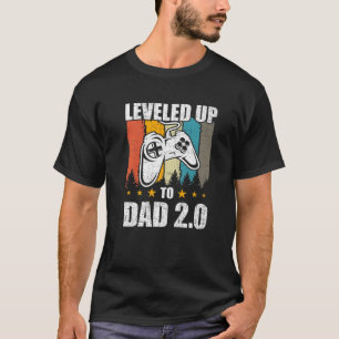 Leveled Up To Dad 2.0 Video Gamer Gaming T-Shirt