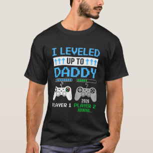 Leveled Up To Daddy 2026 Funny Video Game Soon To  T-Shirt
