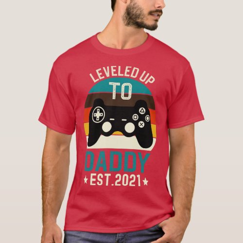 Leveled Up to Daddy Est 2021 T_Shirt