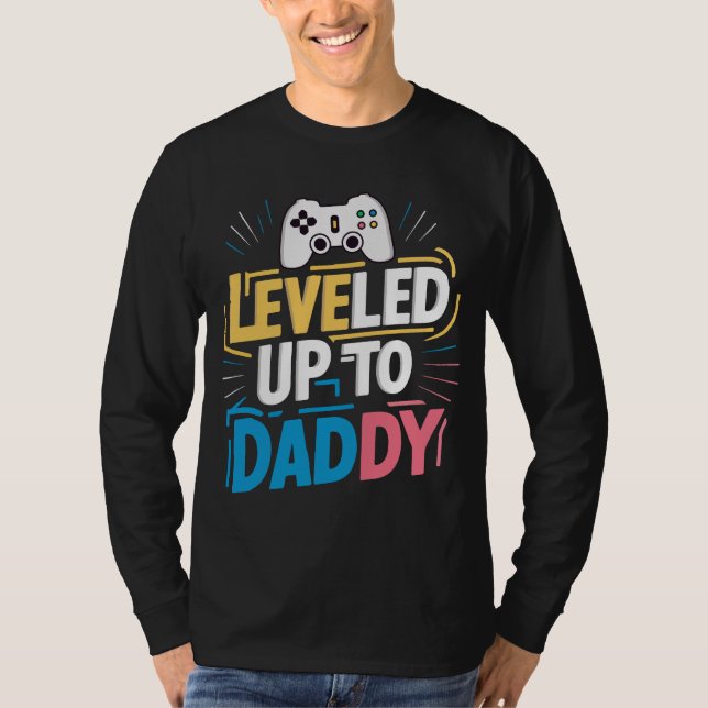 Leveled up to daddy T-Shirt (Front)