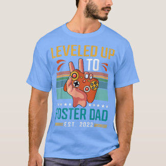 Leveled Up To Foster Dad 2022 New parent Gamer T-Shirt