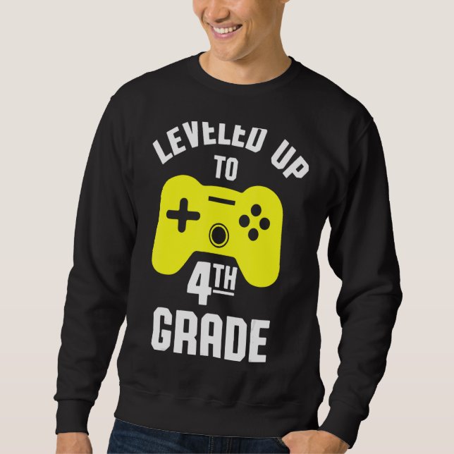 Leveled Up To Fourth Grade First Day Of School 4th Sweatshirt (Front)