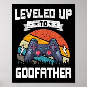 Leveled Up To Godfather Video Gamer Gaming 4 Poster