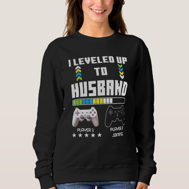 Leveled Up To Husband Gaming Controller Couple Gam Sweatshirt (Front)