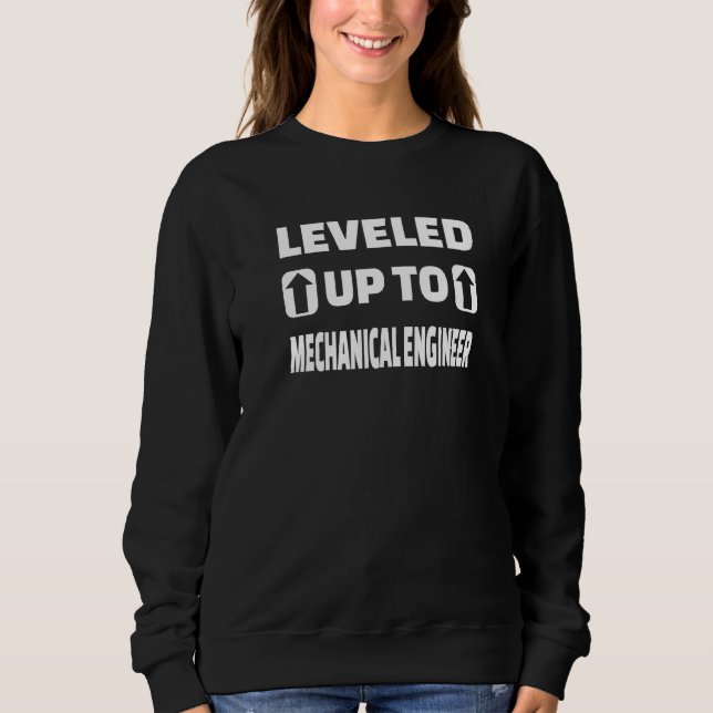 Leveled Up To Mechanical Engineer Sweatshirt (Front)