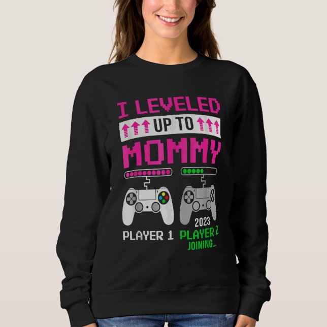 Leveled Up To Mommy 2023  Soon To Be Mom 2023 Sweatshirt (Front)