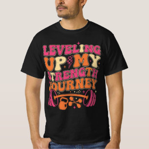 Leveling Up Strength Journey Fitness Growth T-Shirt
