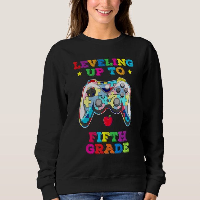 Leveling Up To 5th Grade Autism Gamer Back To Scho Sweatshirt (Front)