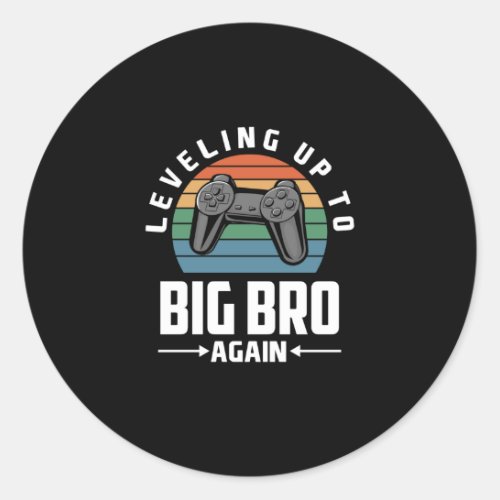 Leveling Up To Big Bro Again Become A Big Brother Classic Round Sticker