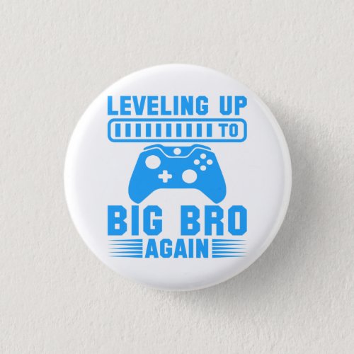 Leveling Up To Big Bro Again Button