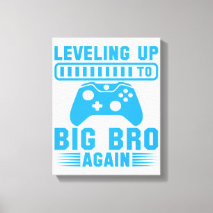 Leveling Up To Big Bro Again Canvas Print