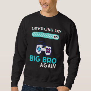 Leveling Up To Big Bro Again Future Brother Sweatshirt