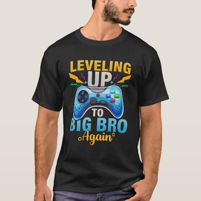Leveling Up To Big Bro Again Gamer Boy Big Brother T-Shirt (Front)