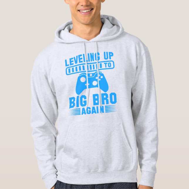 Leveling Up To Big Bro Again Hoodie (Front)