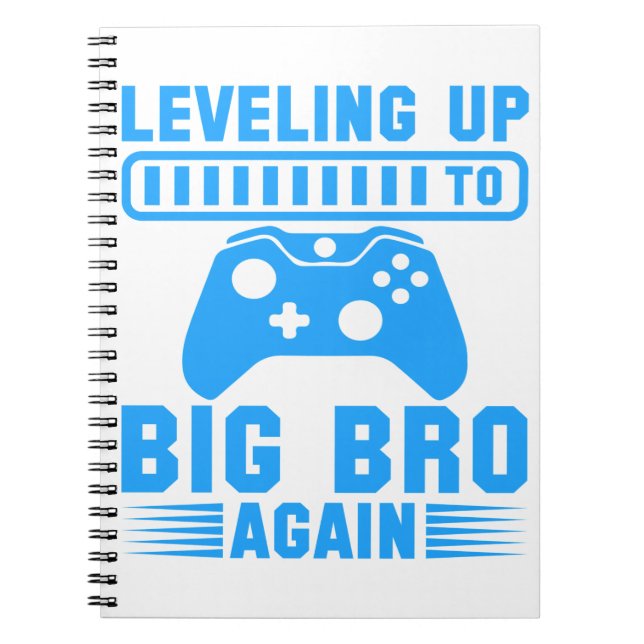 Leveling Up To Big Bro Again Notebook (Front)