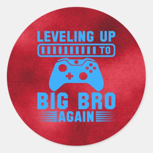 Leveling Up To Big Bro Again Red and Blue    Classic Round Sticker