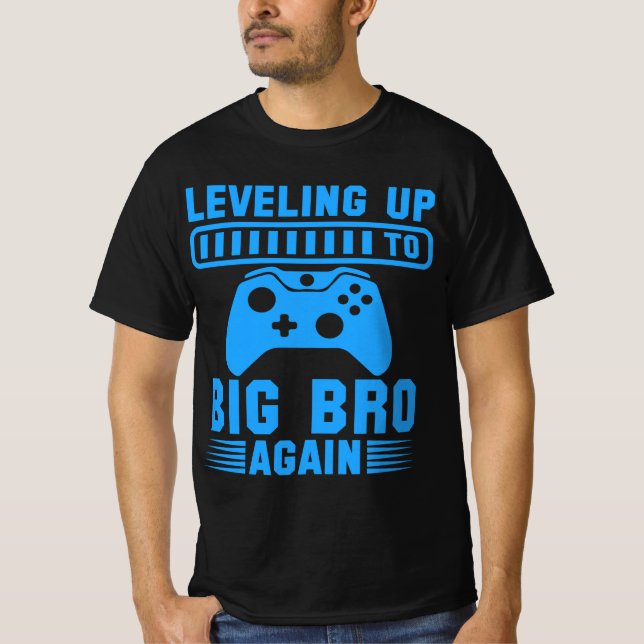 Leveling Up To Big Bro Again T-Shirt (Front)