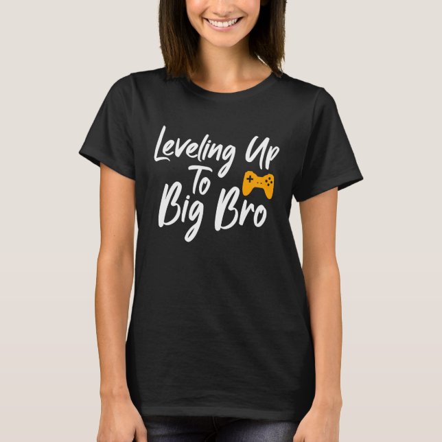 Leveling up to Big Bro Gamer Brother 2021 T-Shirt (Front)