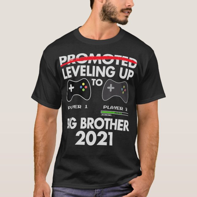 Leveling Up to Big Brother  2021  Video Game Playe T-Shirt (Front)