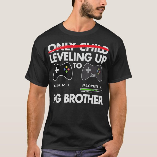 Leveling Up to Big Brother  2021  Video Game Playe T-Shirt (Front)