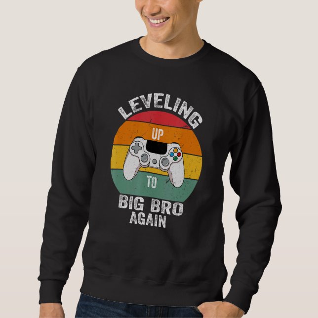 Leveling Up To Big Brother Again Big Brother Gamer Sweatshirt (Front)