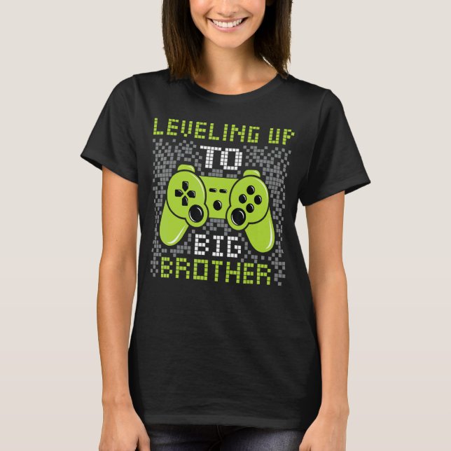 Leveling Up To Big Brother First Time To Big Broth T-Shirt (Front)