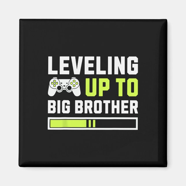 Leveling Up To Big Brother - Funny Gamer For Men K Magnet (Front)