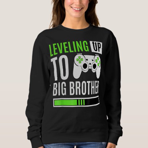 Leveling Up To Big Brother Gaming Baby For Women M Sweatshirt