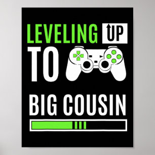Leveling Up To Big Cousin Game Controller Gamer Ki Poster
