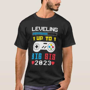 Leveling Up To Big Sis 2023 Gamer Sister 2023 T-Shirt
