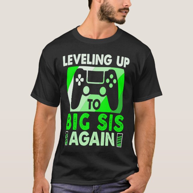 Leveling Up To Big Sis Again Promoted To Big Siste T-Shirt (Front)