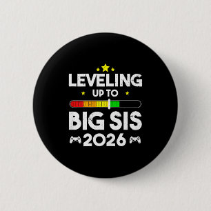 Leveling Up To Big Sis Est 2026 New Big Sister 202 Button