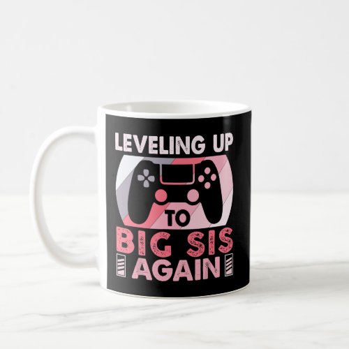 Leveling Up To Big Sister Again Promoted To Big Si Coffee Mug