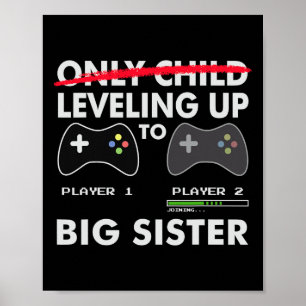 Leveling Up To Big Sister Shirt - Video Game Playe Poster