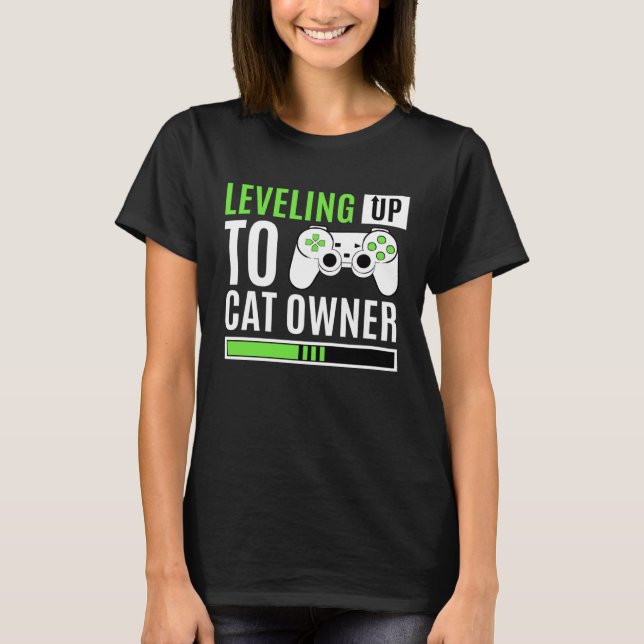 Leveling Up To Cat Owner Gaming Baby Kitten T-Shirt (Front)