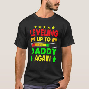 Leveling Up To Daddy Again Gamer Expecting New Bab T-Shirt